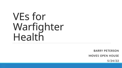 VEs for Warfighter Health Barry Peterson MOVES