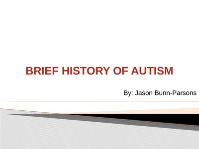 Brief History of Autism By: Jason Bunn-Parsons 4