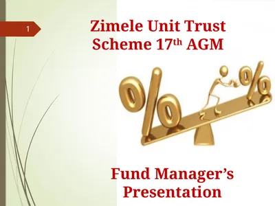 1 Zimele Unit Trust Scheme 17th AGM Fund Manager’s