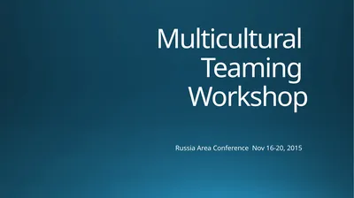 Multicultural Teaming Workshop Russia Area