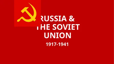 RUSSIA & THE SOVIET UNION 1917-1941 Impact of