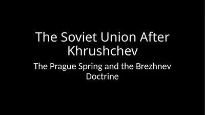 The Soviet Union After Khrushchev The Prague