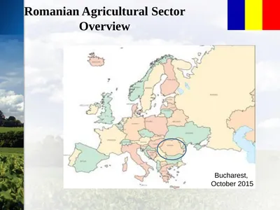 Romanian Agricultural Sector Overview Bucharest,