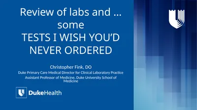 Review of labs and … some TESTS I WISH YOU’D