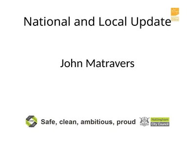 National and Local Update John Matravers Local