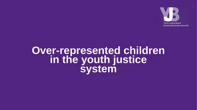 Over-represented children in the youth justice