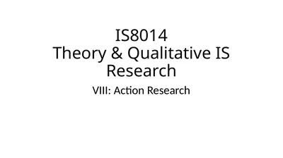 IS8014 Theory & Qualitative IS Research VIII: