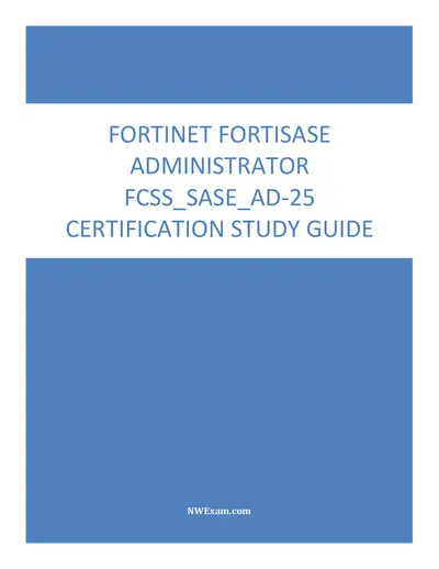 Fortinet FortiSASE Administrator FCSS_SASE_AD-25 Certification Study Guide