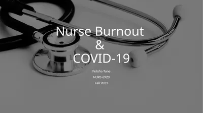 Nurse Burnout & COVID-19 Felisha Tune NURS 6920