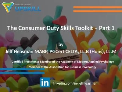 The Consumer Duty Skills Toolkit – Part 1 by Jeff