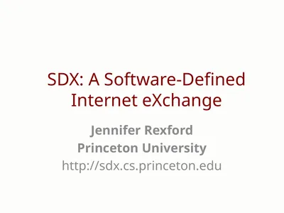 SDX: A Software-Defined Internet eXchange Jennifer
