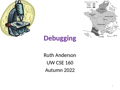 Debugging Ruth Anderson UW CSE 160 Autumn 2022 1