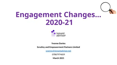 Engagement Changes… 2020-21 Yvonne Davies Scrutiny