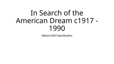 In Search of the American Dream c1917 - 1990