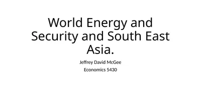 World Energy and Security and South East Asia.