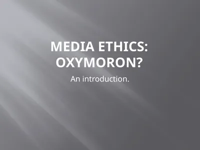 Media ethics: oxymoron? An introduction. Media