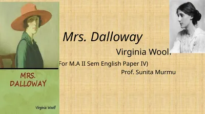 Mrs. Dalloway Virginia Woolf (For M.A II Sem