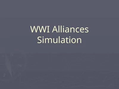 WWI Alliances Simulation WWI Alliances Simulation