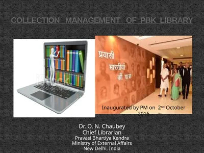 Dr. O. N. Chaubey Chief Librarian Pravasi Bhartiya