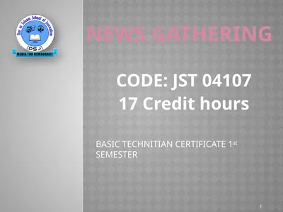 NEWS gathering CODE: JST 04107 17 Credit hours