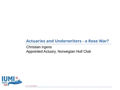 Actuaries and Underwriters - a Rose War? Christian