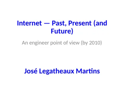 Internet — Past, Present (and Future) José