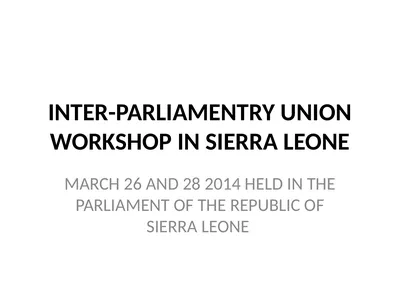 INTER-PARLIAMENTRY UNION WORKSHOP IN SIERRA LEONE