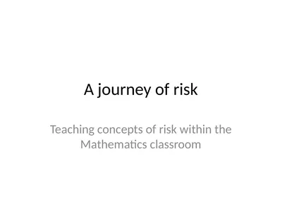 A journey of risk Teaching concepts of risk within