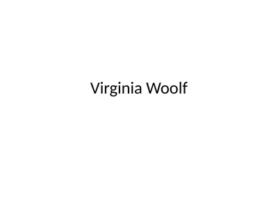 Virginia Woolf Life 1882 – Virginia Woolf was born