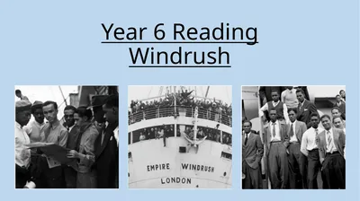 Year 6 Reading Windrush TASK: Your reading task