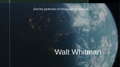 Walt Whitman And the perfection of things just as