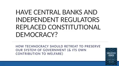 HAVE CENTRAL BANKS AND INDEPENDENT REGULATORS