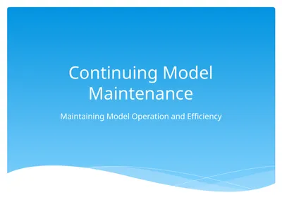 Continuing Model Maintenance Maintaining Model