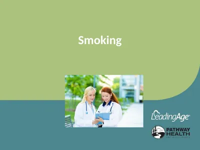 Smoking OBJECTIVES Participants will: Review the