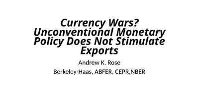 Currency Wars? Unconventional Monetary Policy Does