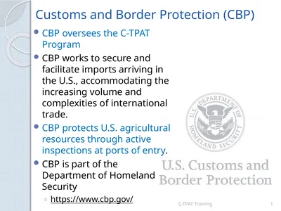 CBP oversees the C-TPAT Program CBP works to