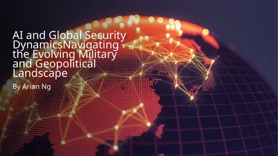 AI and Global Security DynamicsNavigating the