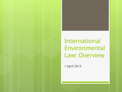 International Environmental Law: Overview 1 April
