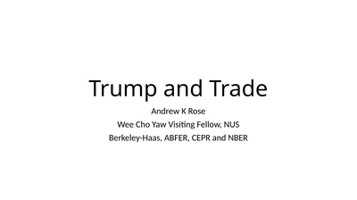 Trump and Trade Andrew K Rose Wee Cho Yaw Visiting