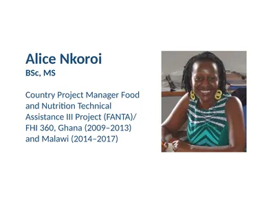 Alice Nkoroi BSc, MS Country Project Manager Food