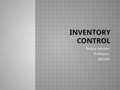INVENTORY CONTROL Reena Vincent Professor JMCON