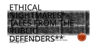 ETHICal nightmares*–TALES FROM THE PUBLIC