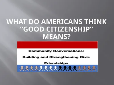 What do Americans Think “good citizenship” means?