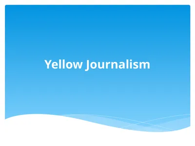 Yellow Journalism The number of newspapers grew