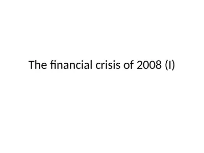 The financial crisis of 2008 (I) A recap We have