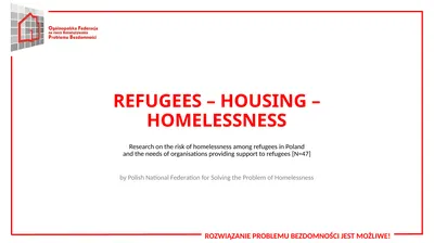 REFUGEES – HOUSING – HOMELESSNESS Research on the