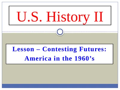 Lesson – Contesting Futures: America in the 1960’s