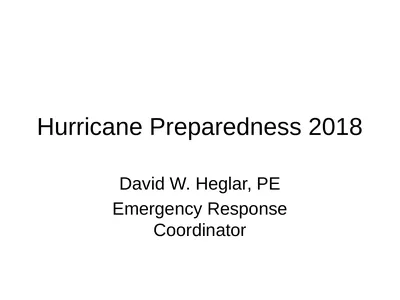 Hurricane Preparedness 2018 David W. Heglar, PE
