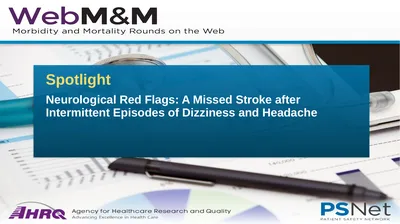 Spotlight Neurological Red Flags: A Missed Stroke