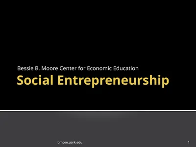 Social Entrepreneurship Bessie B. Moore Center for